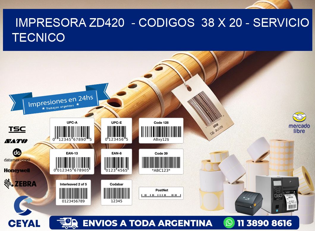 IMPRESORA ZD420  - CODIGOS  38 x 20 - SERVICIO TECNICO