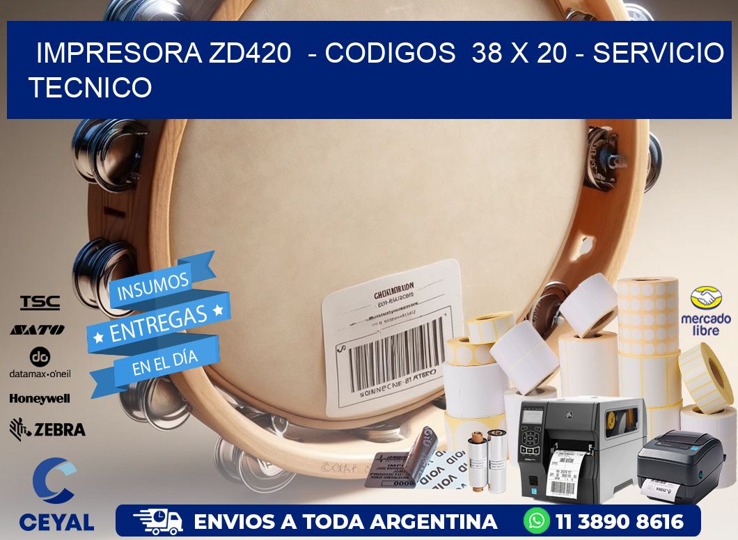 IMPRESORA ZD420  - CODIGOS  38 x 20 - SERVICIO TECNICO