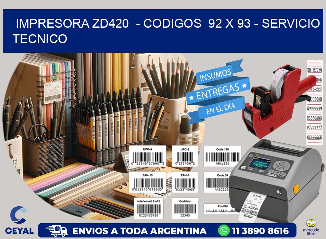 IMPRESORA ZD420  – CODIGOS  92 x 93 – SERVICIO TECNICO