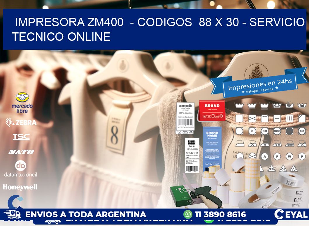 IMPRESORA ZM400  - CODIGOS  88 x 30 - SERVICIO TECNICO ONLINE
