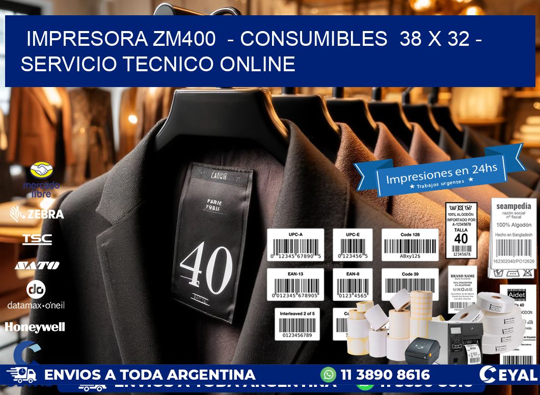 IMPRESORA ZM400  – CONSUMIBLES  38 x 32 – SERVICIO TECNICO ONLINE