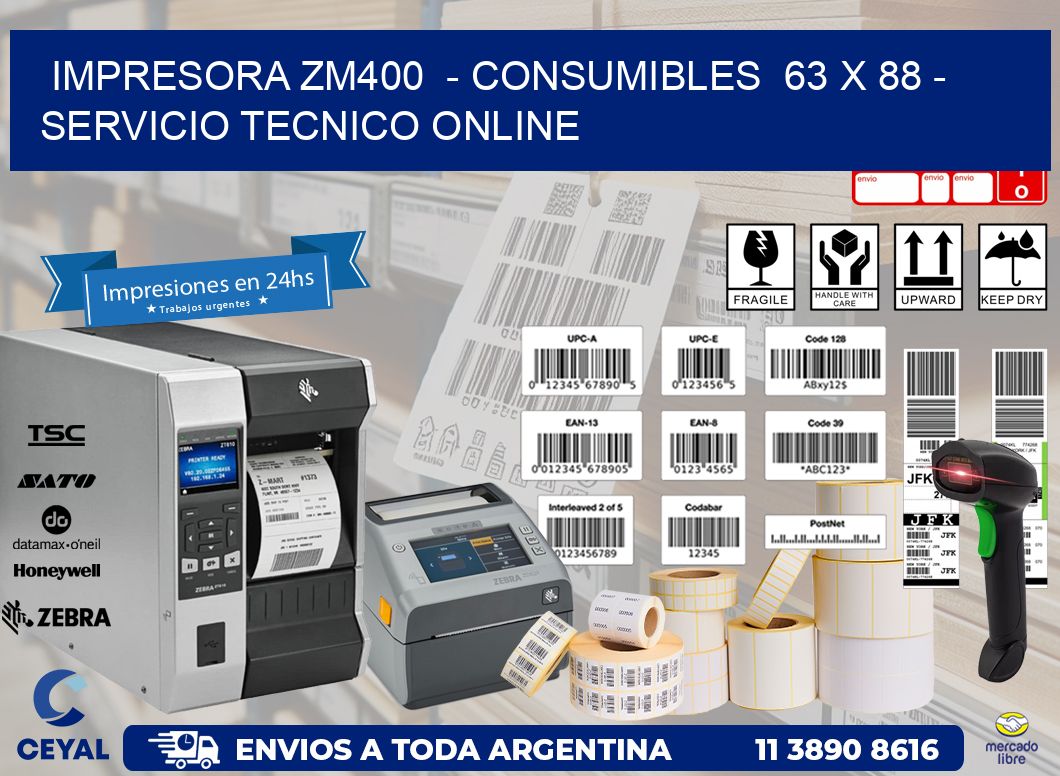 IMPRESORA ZM400  – CONSUMIBLES  63 x 88 – SERVICIO TECNICO ONLINE