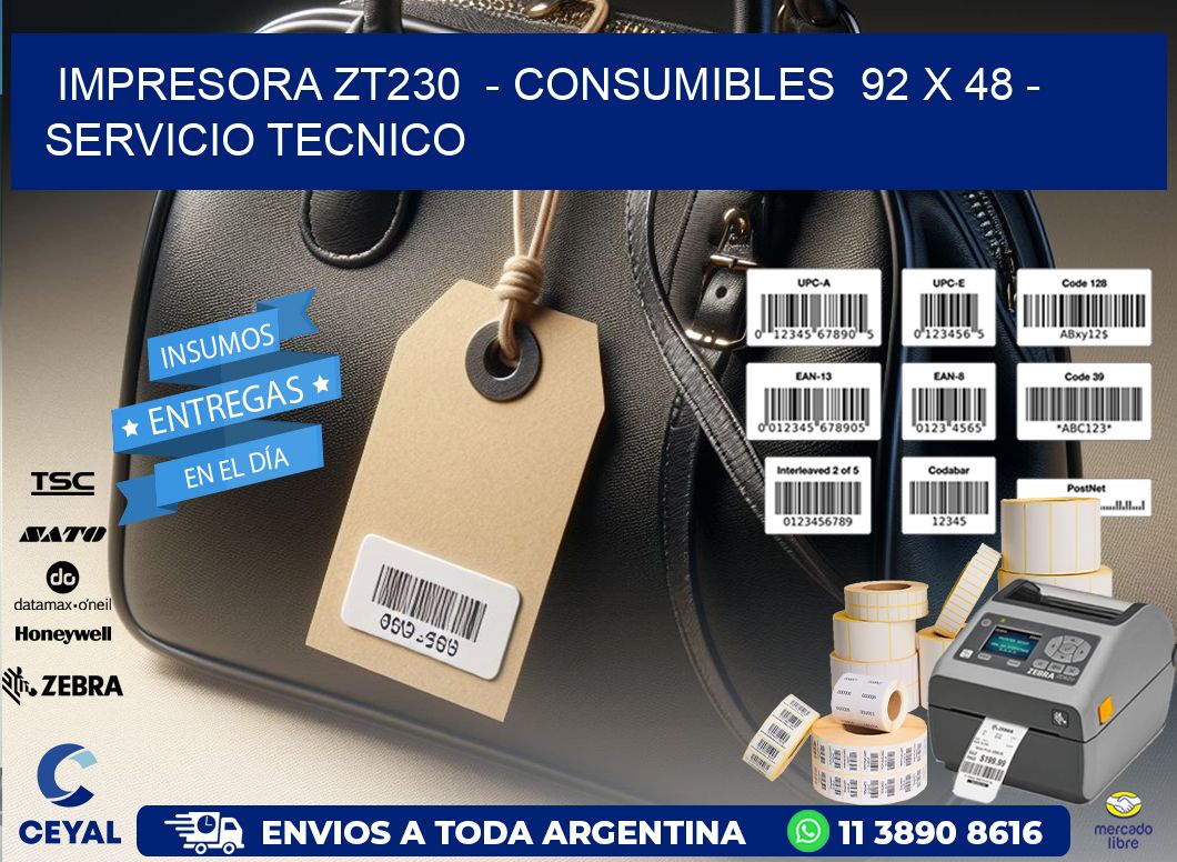 IMPRESORA ZT230  - CONSUMIBLES  92 x 48 - SERVICIO TECNICO