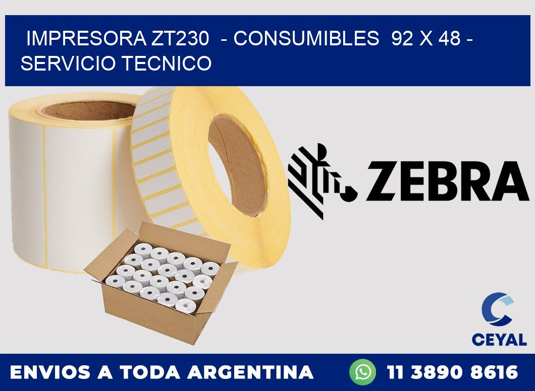 IMPRESORA ZT230  - CONSUMIBLES  92 x 48 - SERVICIO TECNICO