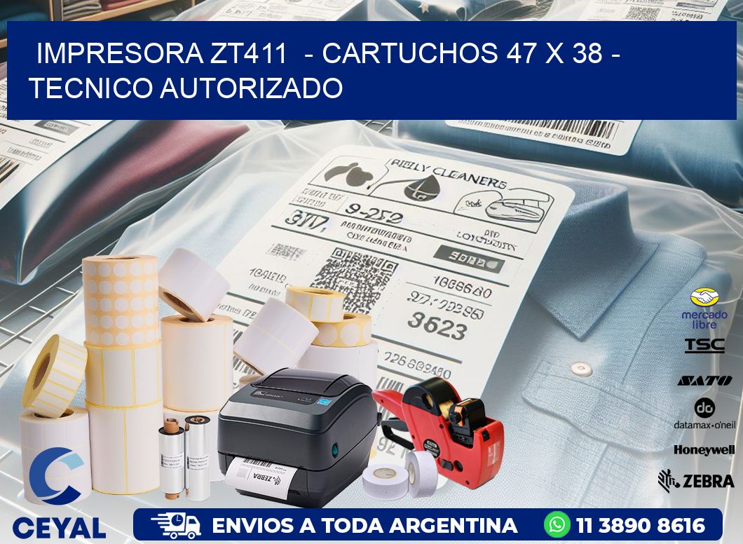 IMPRESORA ZT411  - CARTUCHOS 47 x 38 - TECNICO AUTORIZADO