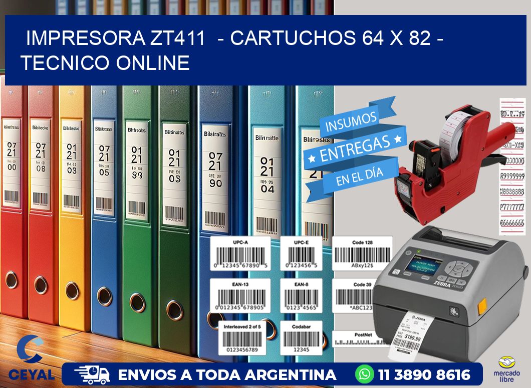 IMPRESORA ZT411  - CARTUCHOS 64 x 82 - TECNICO ONLINE