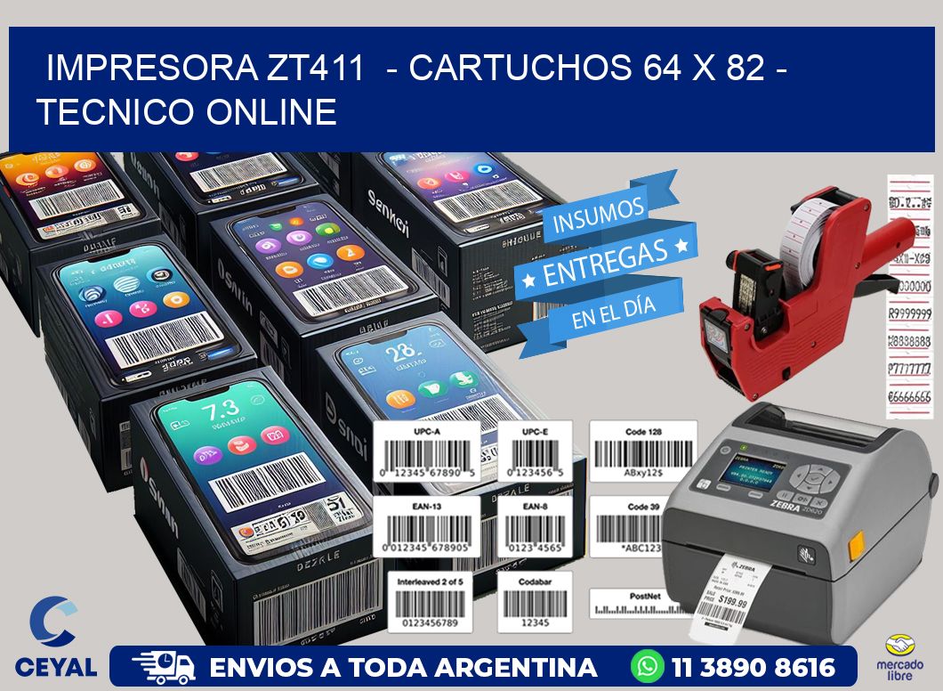 IMPRESORA ZT411  – CARTUCHOS 64 x 82 – TECNICO ONLINE