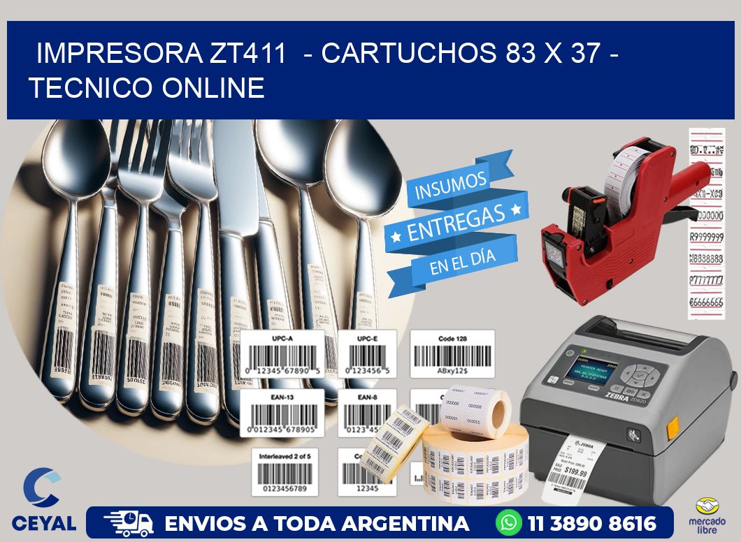 IMPRESORA ZT411  – CARTUCHOS 83 x 37 – TECNICO ONLINE