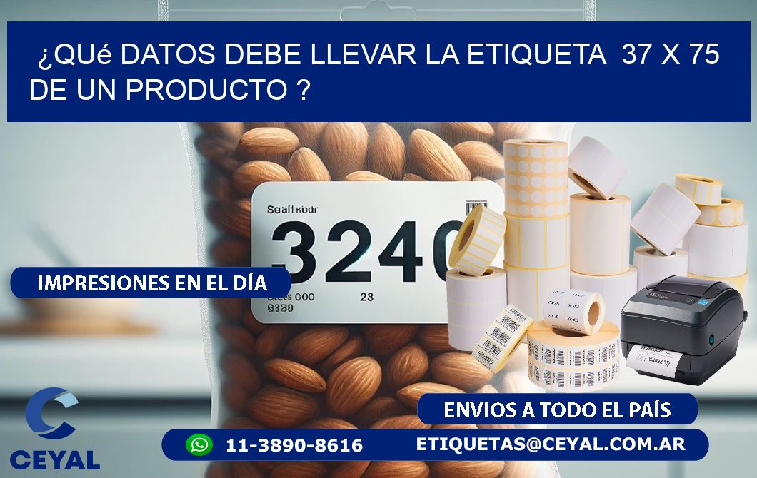 ¿Qué datos debe llevar la etiqueta  37 x 75 de un producto ?