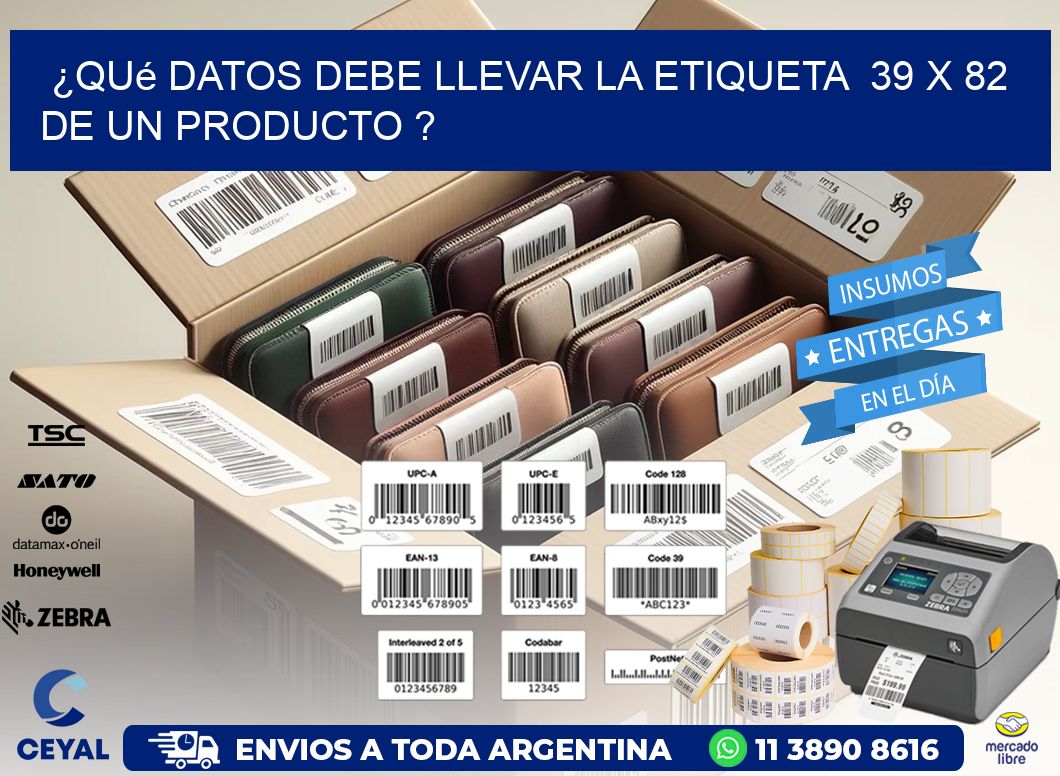 ¿Qué datos debe llevar la etiqueta  39 x 82 de un producto ?