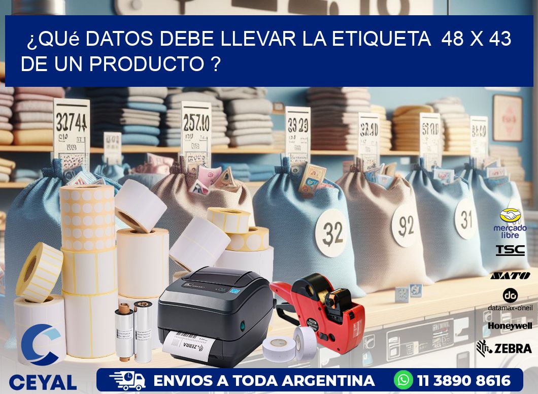 ¿Qué datos debe llevar la etiqueta  48 x 43 de un producto ?