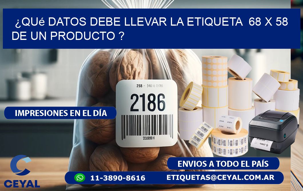 ¿Qué datos debe llevar la etiqueta  68 x 58 de un producto ?