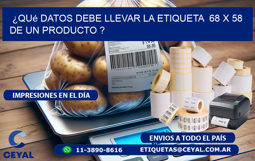 ¿Qué datos debe llevar la etiqueta  68 x 58 de un producto ?