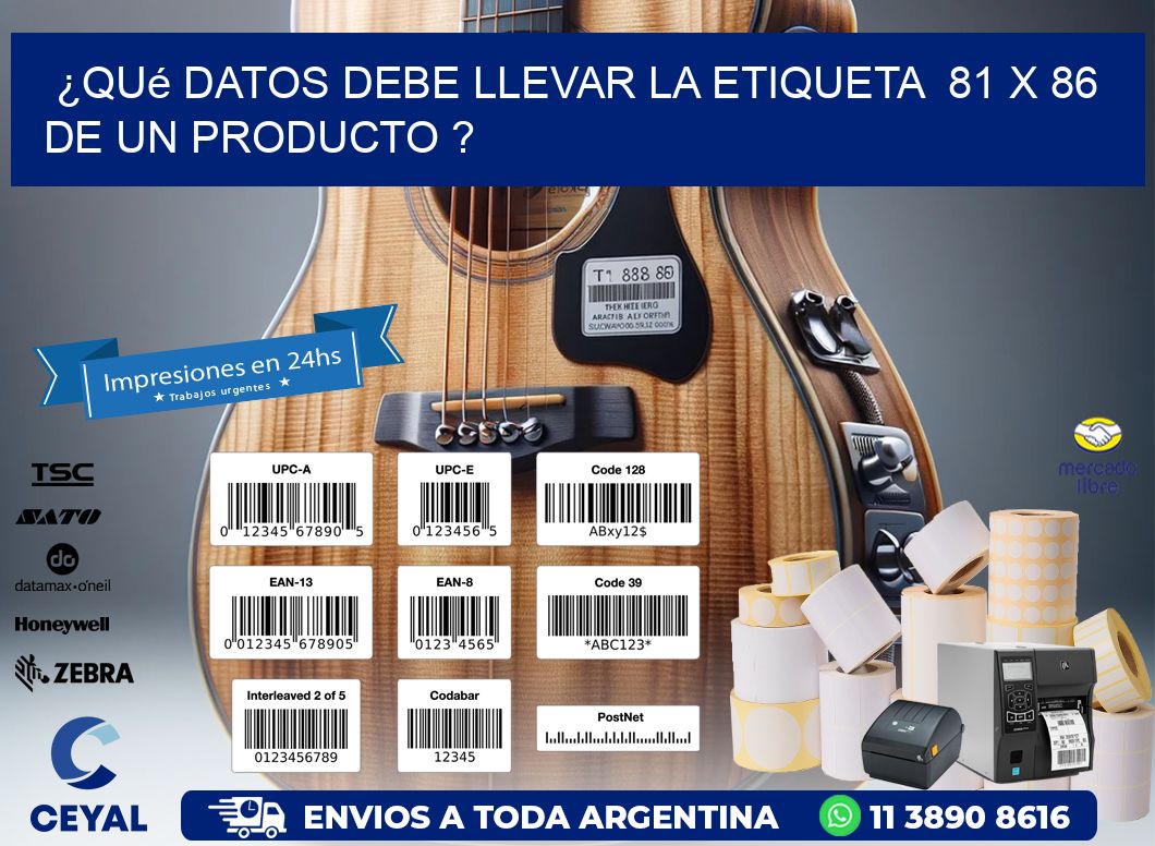 ¿Qué datos debe llevar la etiqueta  81 x 86 de un producto ?