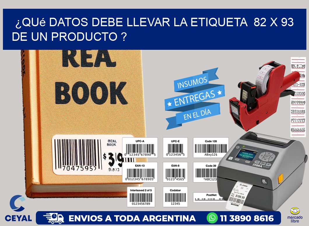 ¿Qué datos debe llevar la etiqueta  82 x 93 de un producto ?