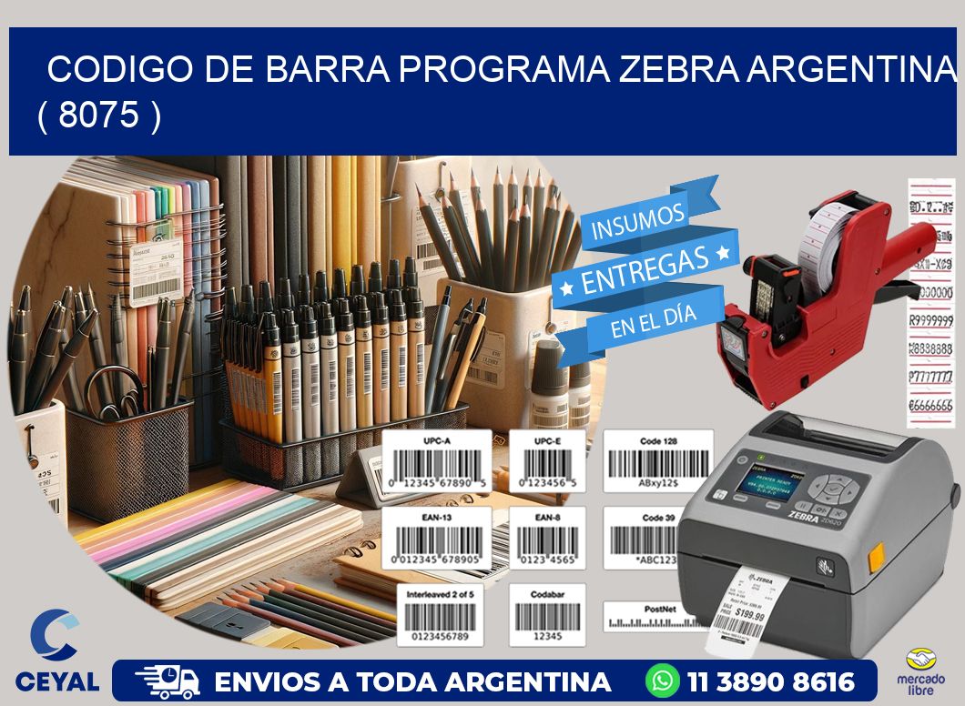 CODIGO DE BARRA PROGRAMA ZEBRA ARGENTINA ( 8075 )