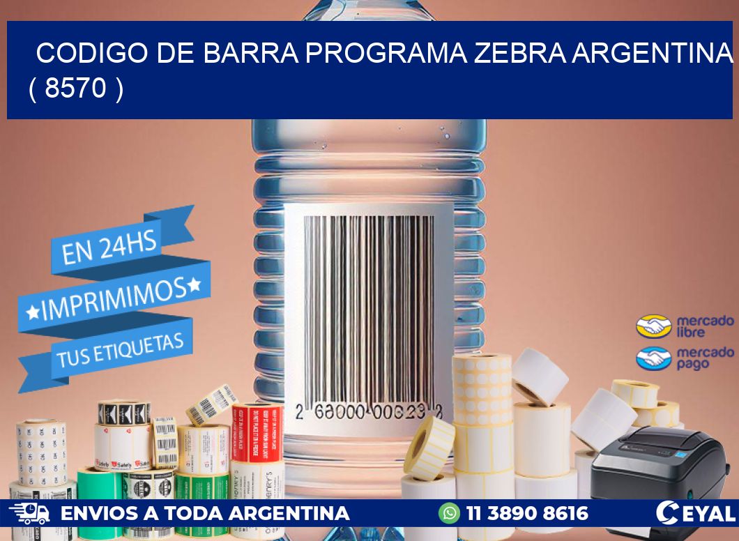 CODIGO DE BARRA PROGRAMA ZEBRA ARGENTINA ( 8570 )