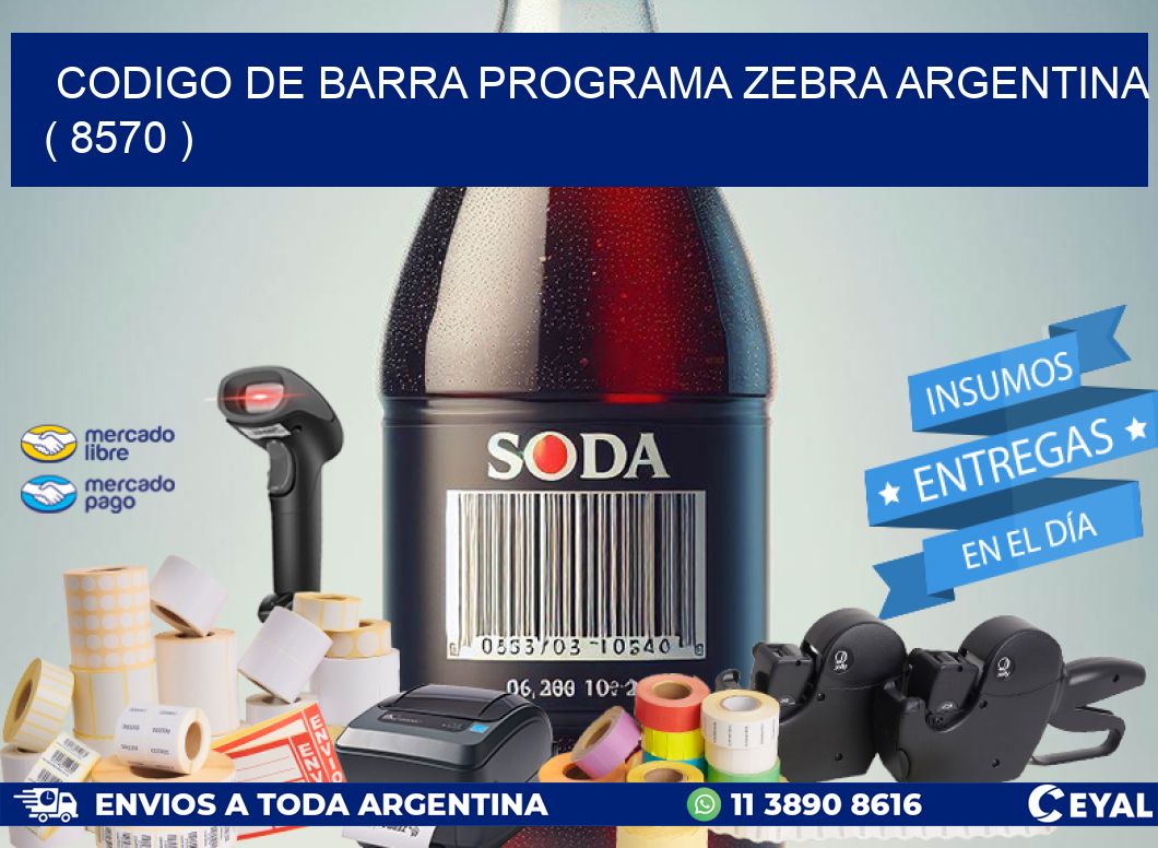 CODIGO DE BARRA PROGRAMA ZEBRA ARGENTINA ( 8570 )
