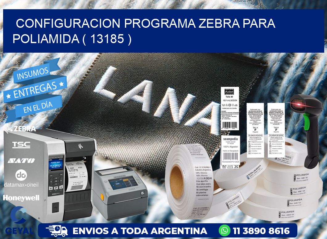 CONFIGURACION PROGRAMA ZEBRA PARA POLIAMIDA ( 13185 )