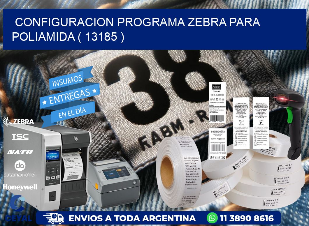 CONFIGURACION PROGRAMA ZEBRA PARA POLIAMIDA ( 13185 )