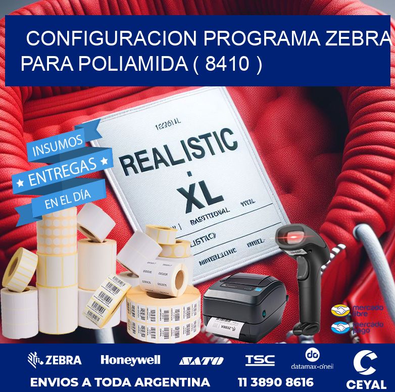 CONFIGURACION PROGRAMA ZEBRA PARA POLIAMIDA ( 8410 )