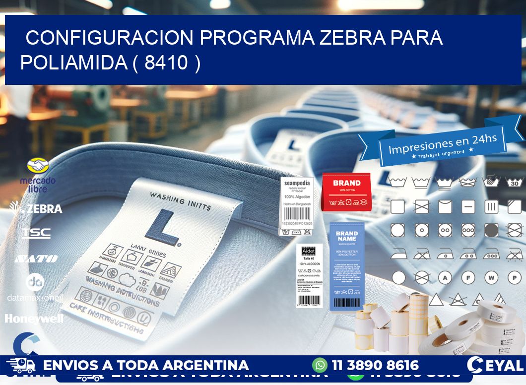 CONFIGURACION PROGRAMA ZEBRA PARA POLIAMIDA ( 8410 )
