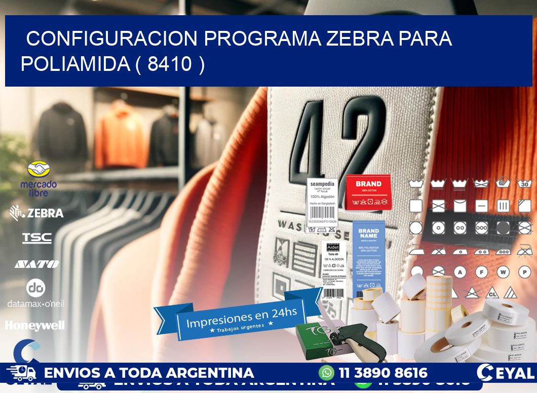 CONFIGURACION PROGRAMA ZEBRA PARA POLIAMIDA ( 8410 )