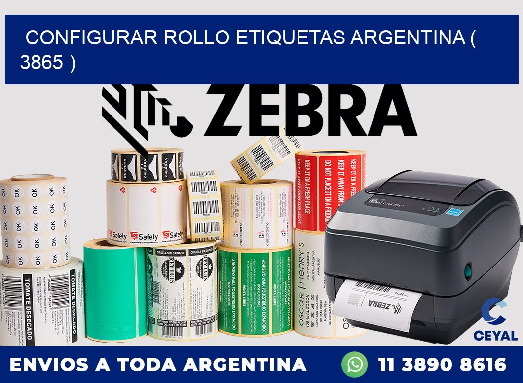 CONFIGURAR ROLLO ETIQUETAS ARGENTINA ( 3865 )