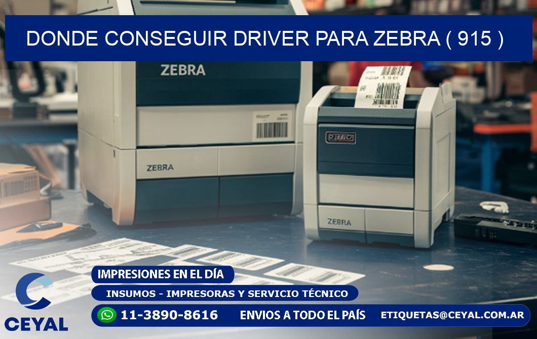 DONDE CONSEGUIR DRIVER PARA ZEBRA ( 915 )