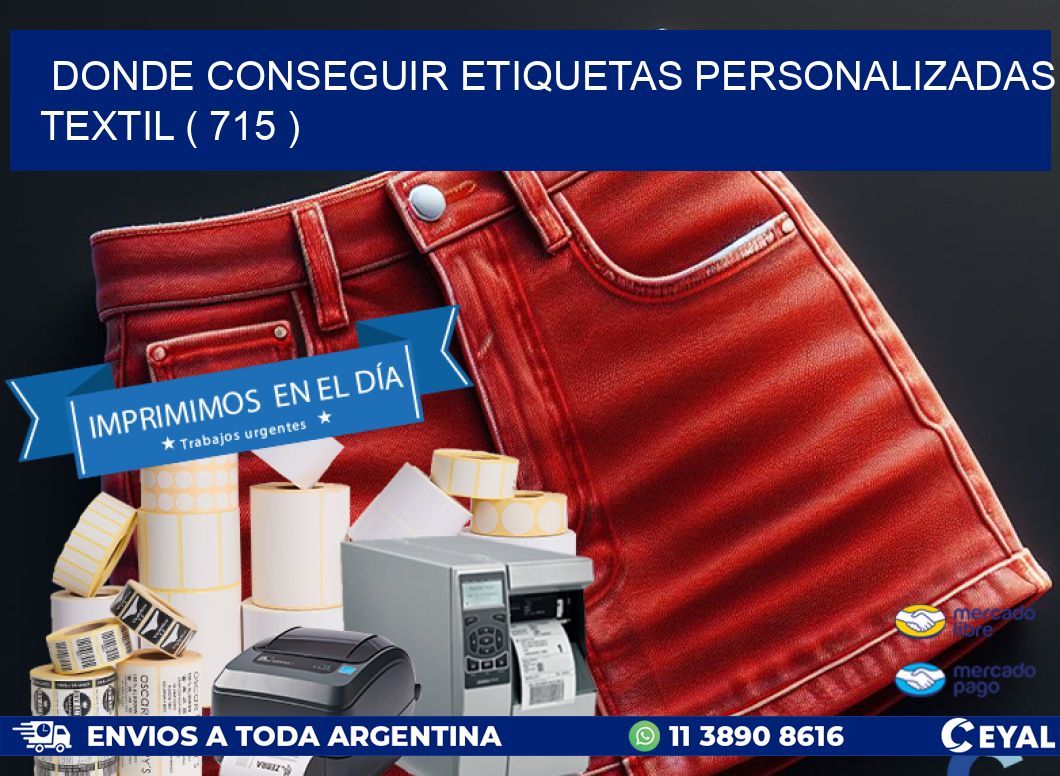 DONDE CONSEGUIR ETIQUETAS PERSONALIZADAS TEXTIL ( 715 )