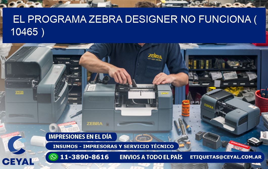 EL PROGRAMA ZEBRA DESIGNER NO FUNCIONA ( 10465 )