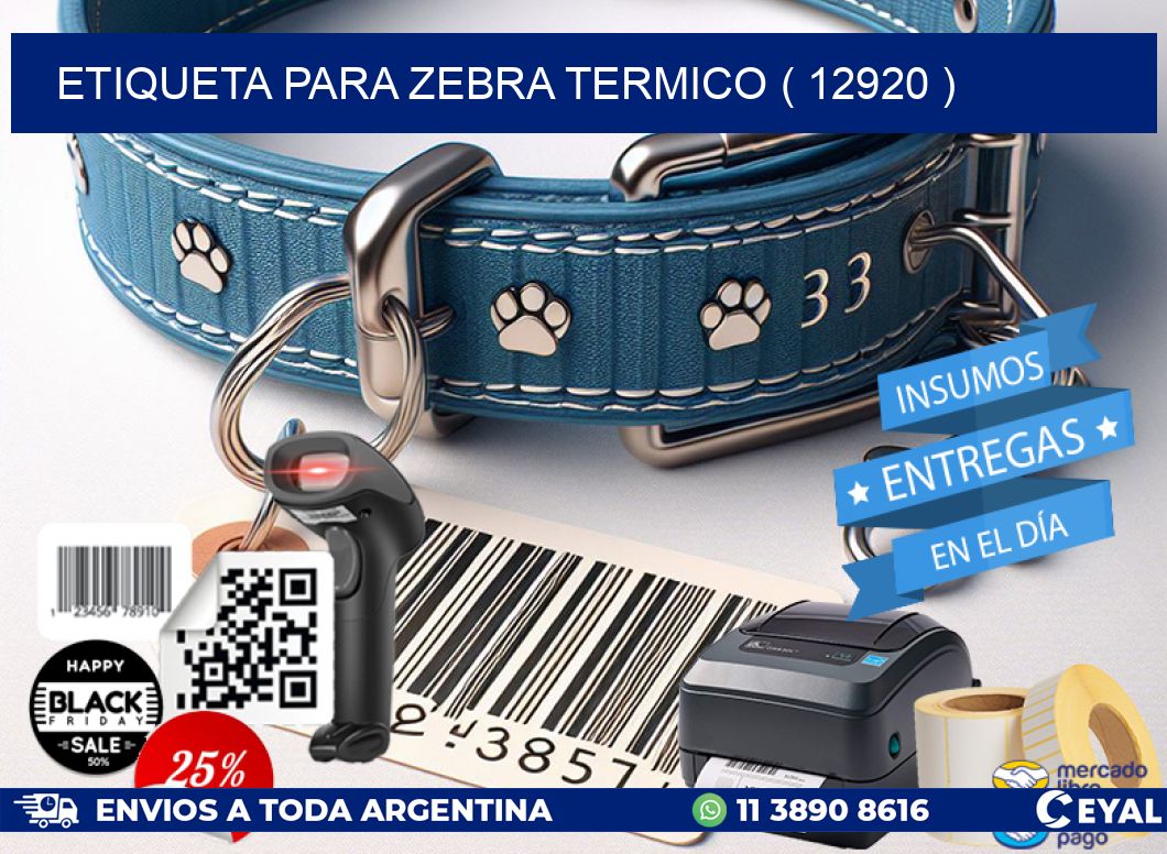 ETIQUETA PARA ZEBRA TERMICO ( 12920 )