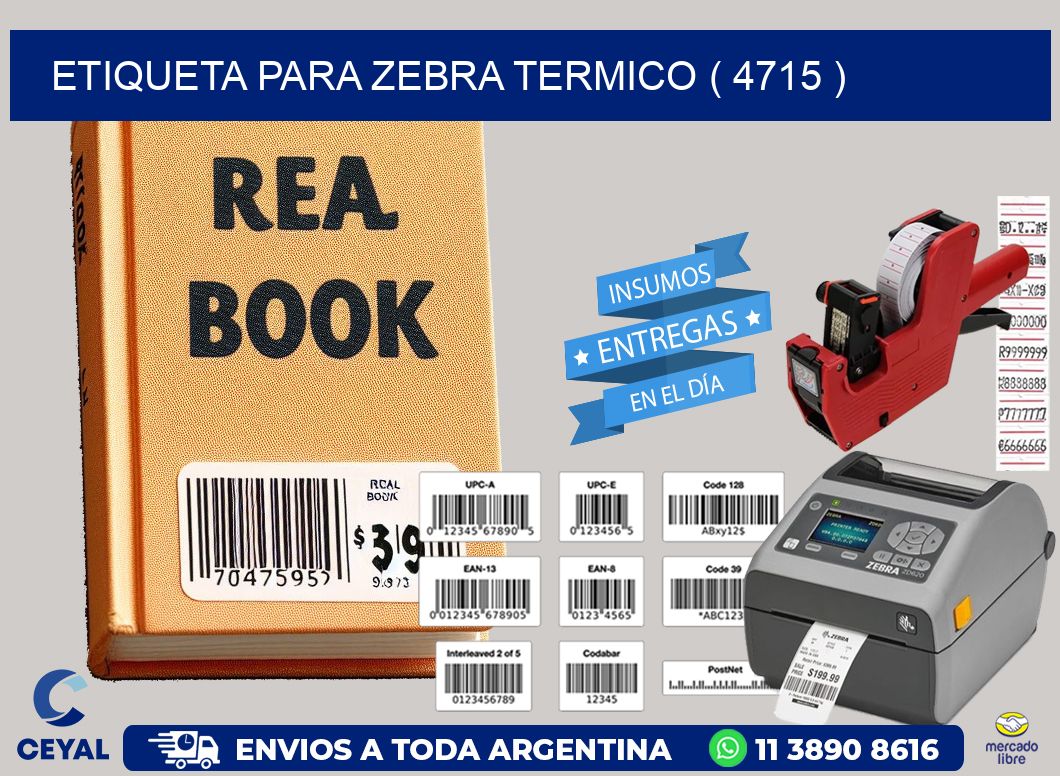 ETIQUETA PARA ZEBRA TERMICO ( 4715 )