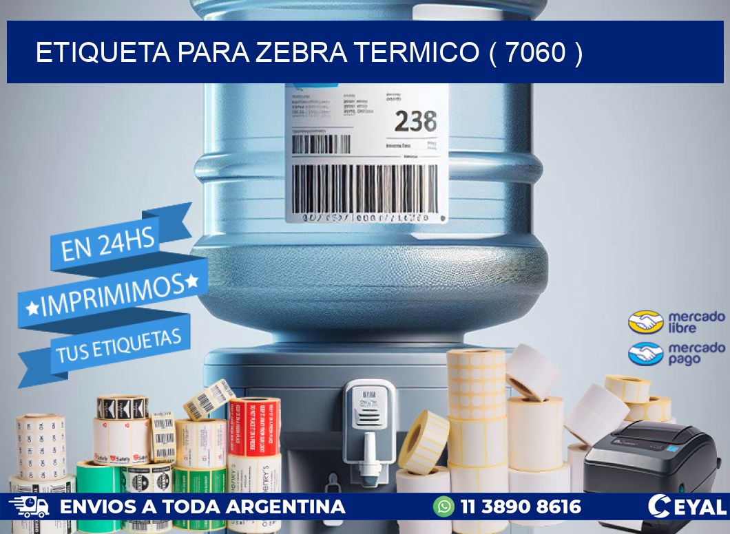ETIQUETA PARA ZEBRA TERMICO ( 7060 )