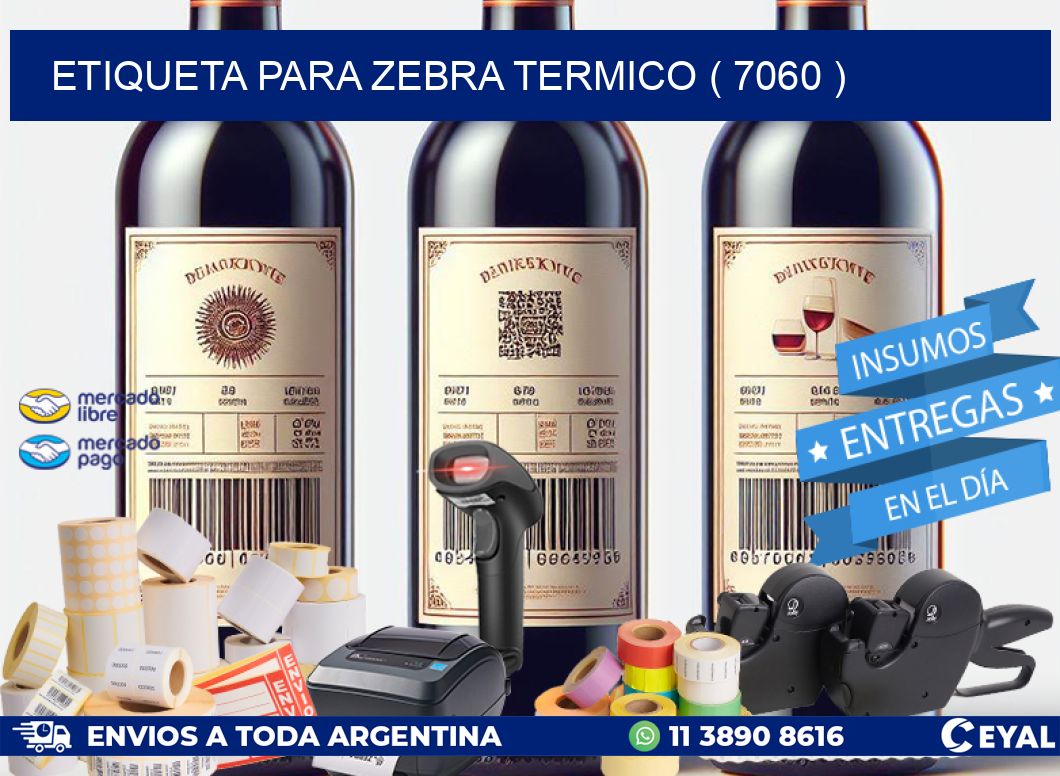 ETIQUETA PARA ZEBRA TERMICO ( 7060 )