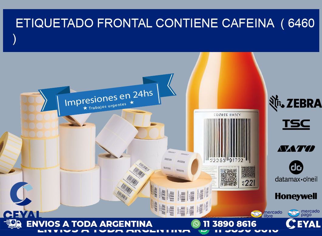 ETIQUETADO FRONTAL CONTIENE CAFEINA  ( 6460 )