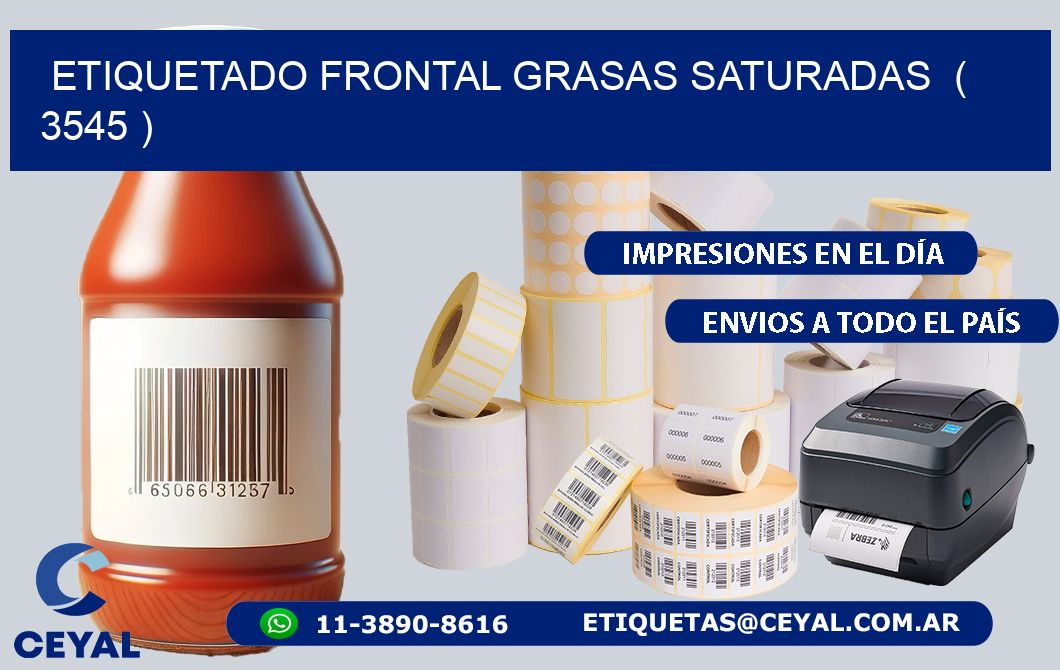 ETIQUETADO FRONTAL GRASAS SATURADAS  ( 3545 )