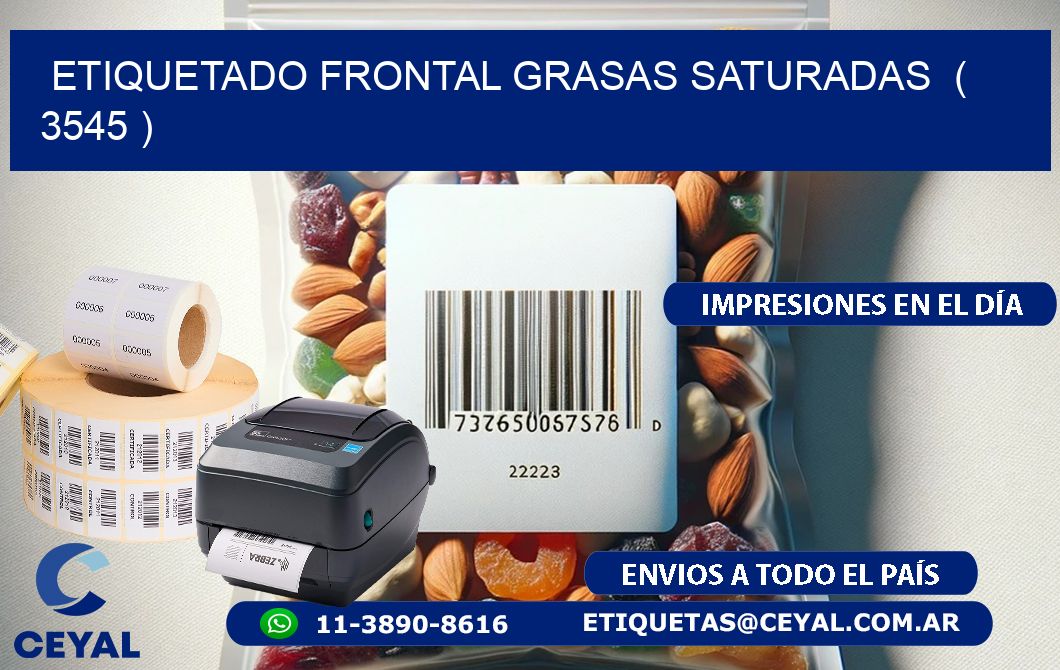 ETIQUETADO FRONTAL GRASAS SATURADAS  ( 3545 )