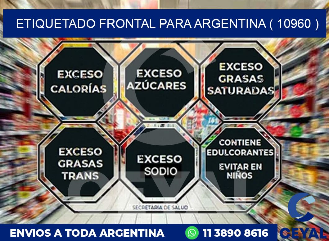 ETIQUETADO FRONTAL PARA ARGENTINA ( 10960 )