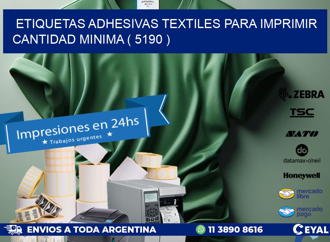 ETIQUETAS ADHESIVAS TEXTILES PARA IMPRIMIR CANTIDAD MINIMA ( 5190 )