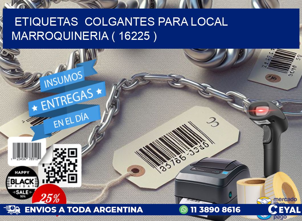 ETIQUETAS  COLGANTES PARA LOCAL MARROQUINERIA ( 16225 )