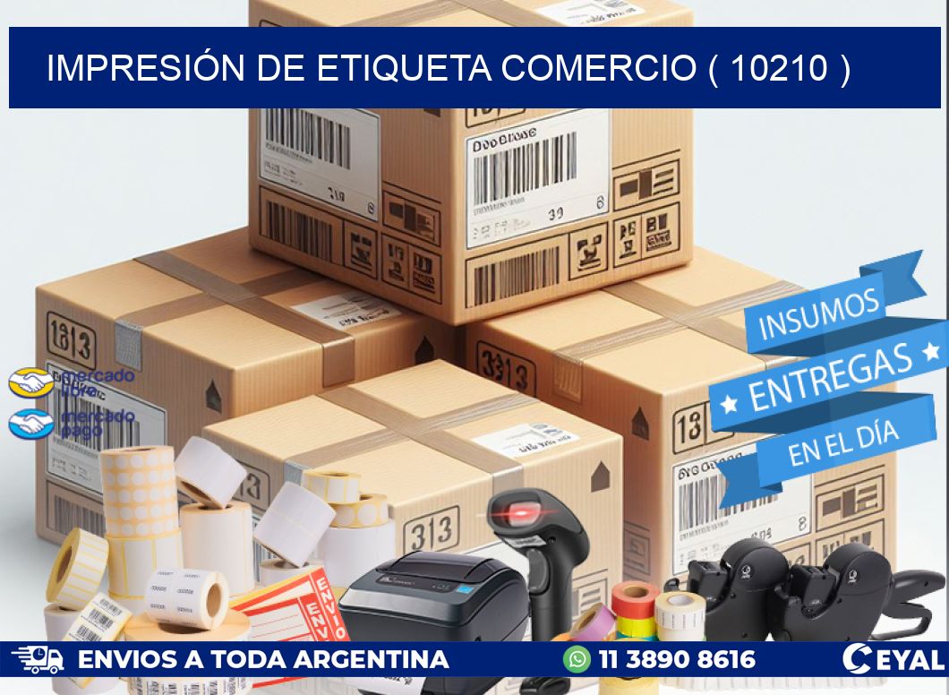 IMPRESIÓN DE ETIQUETA COMERCIO ( 10210 )