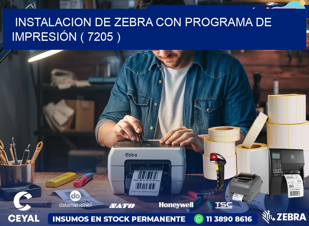 INSTALACION DE ZEBRA CON PROGRAMA DE IMPRESIÓN ( 7205 )