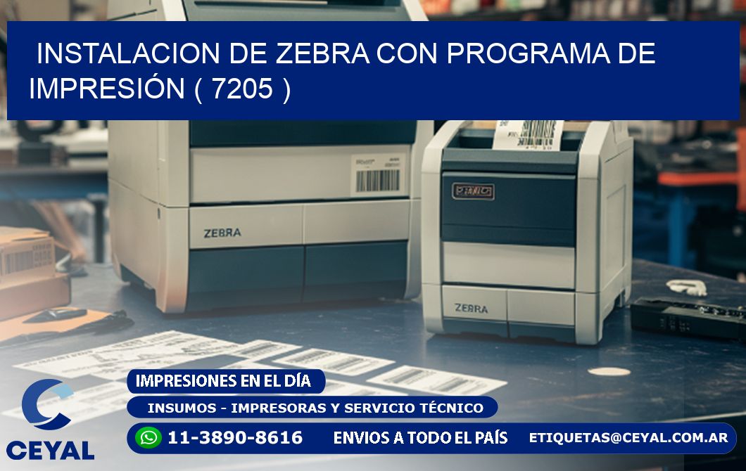 INSTALACION DE ZEBRA CON PROGRAMA DE IMPRESIÓN ( 7205 )