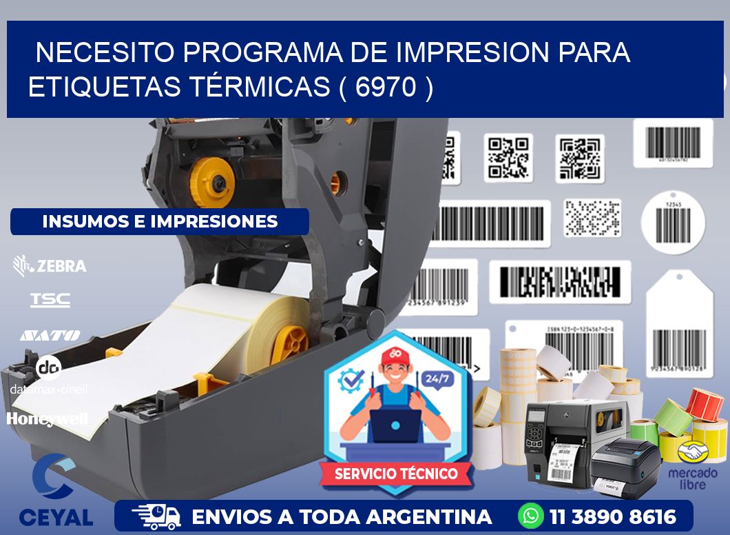 NECESITO PROGRAMA DE IMPRESION PARA ETIQUETAS TÉRMICAS ( 6970 )