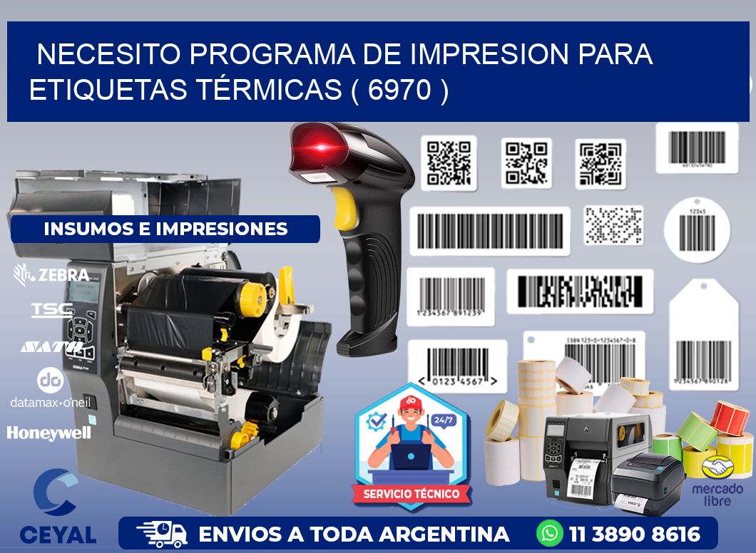 NECESITO PROGRAMA DE IMPRESION PARA ETIQUETAS TÉRMICAS ( 6970 )