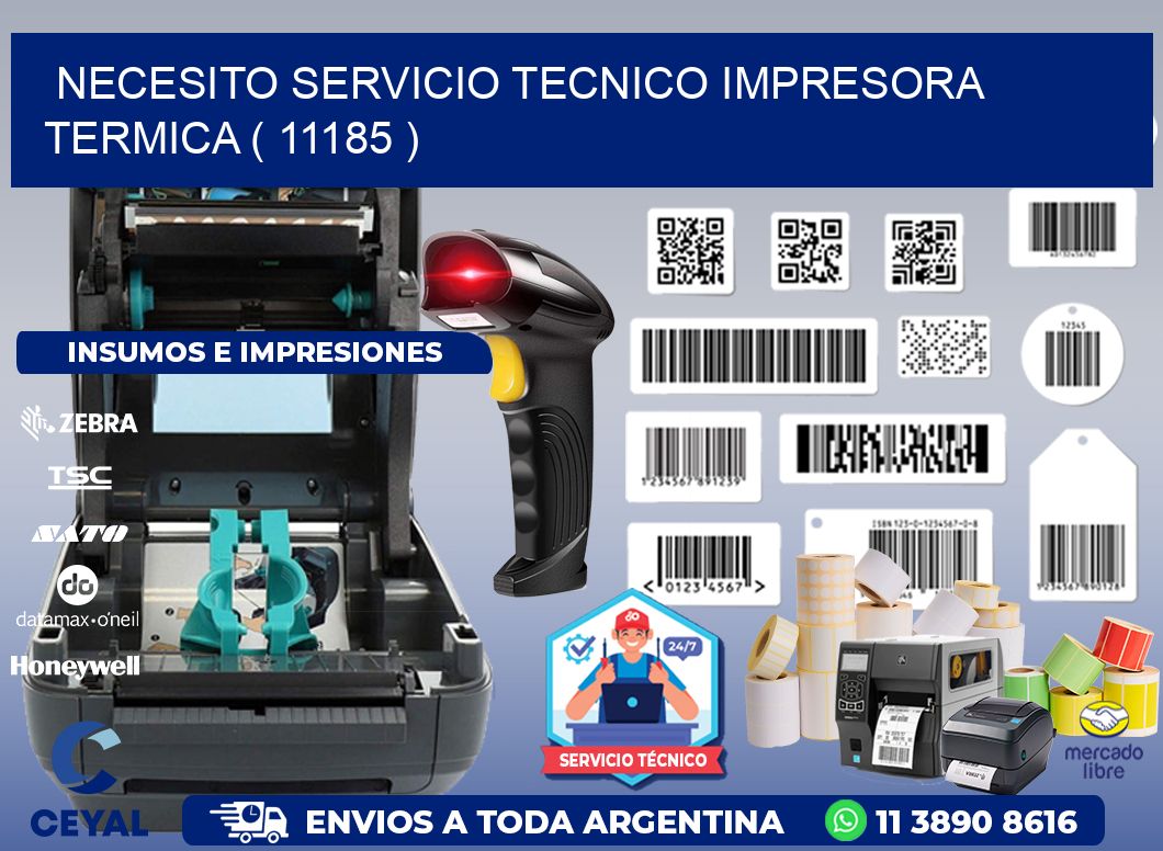 NECESITO SERVICIO TECNICO IMPRESORA TERMICA ( 11185 )