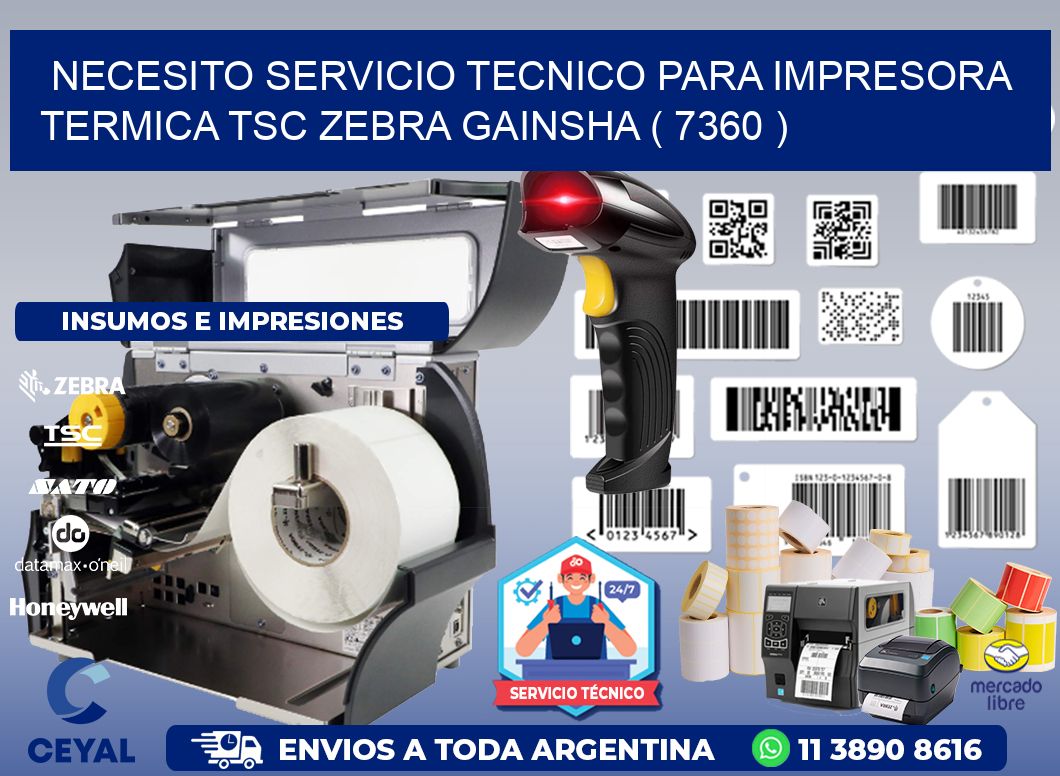 NECESITO SERVICIO TECNICO PARA IMPRESORA TERMICA TSC ZEBRA GAINSHA ( 7360 )