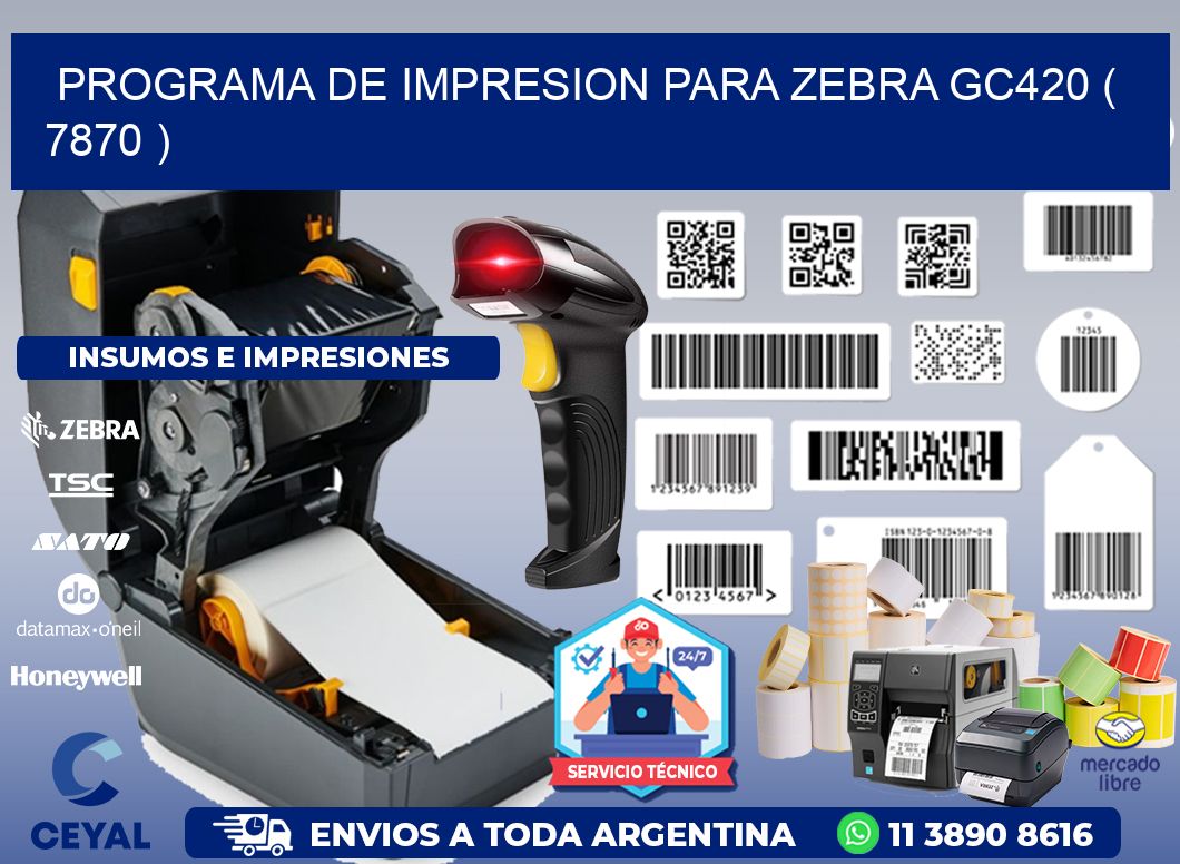 PROGRAMA DE IMPRESION PARA ZEBRA GC420 ( 7870 )