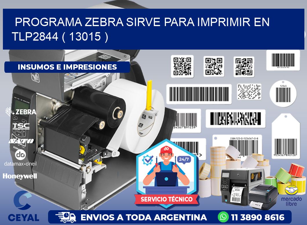 PROGRAMA ZEBRA SIRVE PARA IMPRIMIR EN TLP2844 ( 13015 )